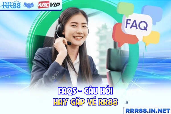 FAQs - Câu hỏi hay gặp về RR88