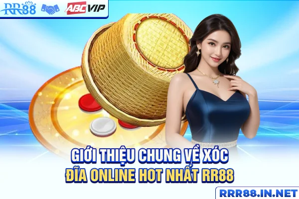 Giới thiệu chung về xóc đĩa online hot nhất RR88