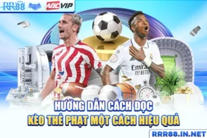 Kèo Thẻ Phạt - Phân Tích Chính Xác Và Dự Đoán Hiệu Quả