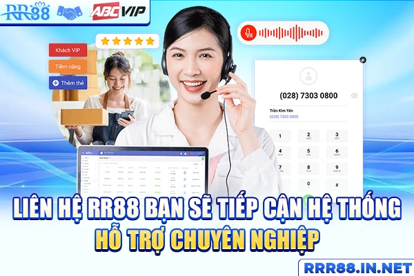 Liên hệ RR88 bạn sẽ tiếp cận hệ thống hỗ trợ chuyên nghiệp