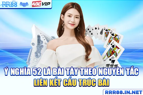 Ý nghĩa 52 lá bài tây theo nguyên tắc liên kết cấu trúc bài
